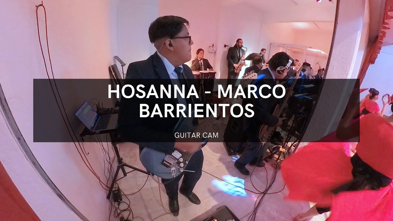 Hosanna Marco Barrientos - Guitar Cam - Edwin Curro