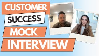 Mock Interview for Customer Success Managers!