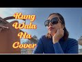 KUNG WALA NA | COVER