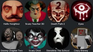 Hello Neighbor,Scary Teacher 3D,Death Park 2,Eyes,Granny 2,Scary Child,Slendrina The School,Branny