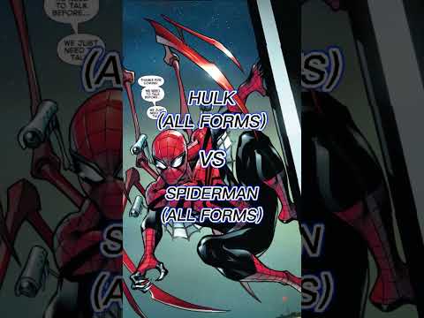 SPIDERMAN(ALL FORMS) VS HULK(ALL FORMS)