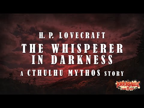 "The Whisperer in Darkness" / Lovecraft's Cthulhu Mythos