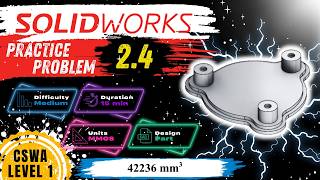 SOLIDWORKS Practice Problem 2.4 Solution | CSWA Preparation | CAD Exercise