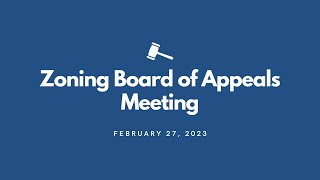 Zoning Board of Appeals - February 27, 2023 screenshot 5
