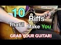 10 Riffs That'll Make You Grab Your Guitar!