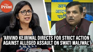 ‘Kejriwal orders strict action into alleged assault on party RS MP Swati Maliwal: AAP’s Sanjay Singh