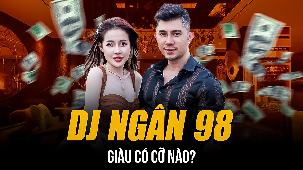 DJ NGÂN 98 GIÀU CÓ CỠ NÀO? | Ở PENTHOUSE 80 TỶ CÙNG CHỒNG CHƯA CƯỚI LƯƠNG BẰNG QUANG
