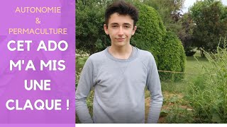 Permaculture et autonomie CET ADO M'A MIS UNE CLAQUE