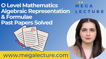 O Level Mathematics - Algebraic Representation and Formulae - IGCSE Past Papers