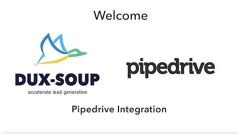 Dux-Soup Easy Tutorials - 15 - Pipedrive Integration
