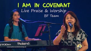 I am in Covenant | LIVE Praise and worship | BF Worship Team | Christian Song | Christian Music