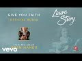 Laura story  give you faith audio