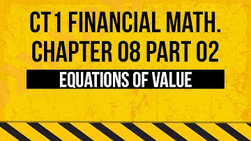 CT1 Financial Mathematics - Ch08 - Equations of value - part02