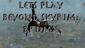 Lets Play Beyond Skyrim: Bruma | Part 2