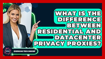 What Is The Difference Between Residential And Datacenter Privacy Proxies? - Emerging Tech Insider