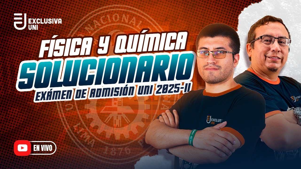 Solucionario UNI 📢  Física y química🦁 [2025 II]