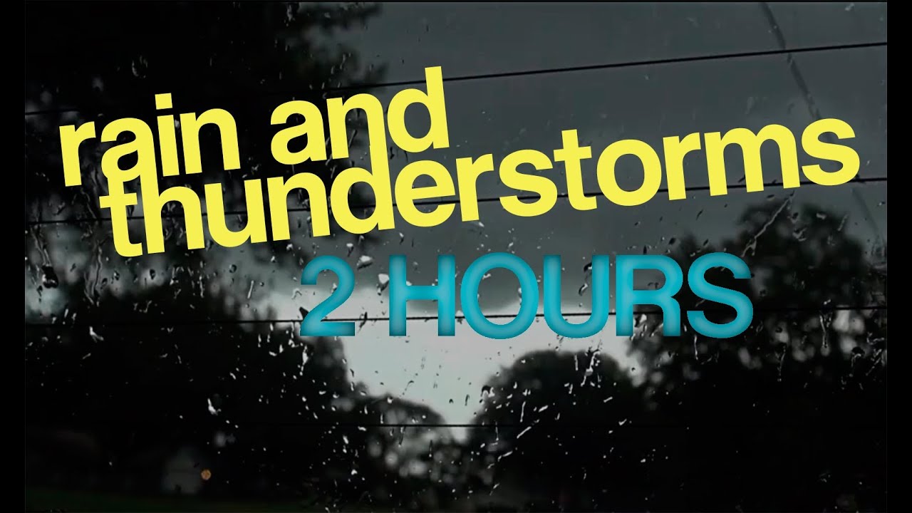 Rain And Thunderstorm 2 Hours Relax And Fall Asleep HD 1080p YouTube rain-and-thunderstorm-2-hours-relax-and-fall-asleep-hd-1080p-youtube