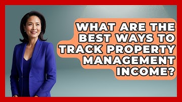 What Are The Best Ways To Track Property Management Income? - Mastering Property Management