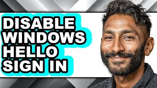 How to Disable Windows Hello Sign in - Step by Step