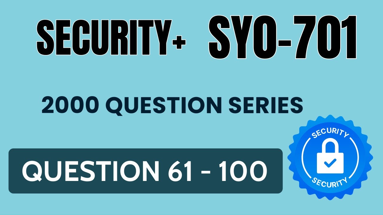 Comptia Security+ SY0 701 Questions / 2000 Question Series - Question ...