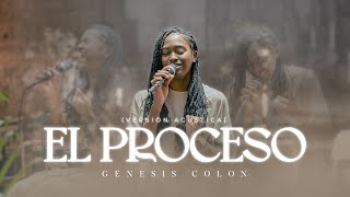 Genesis Colon  El Proceso (Version Acustica)