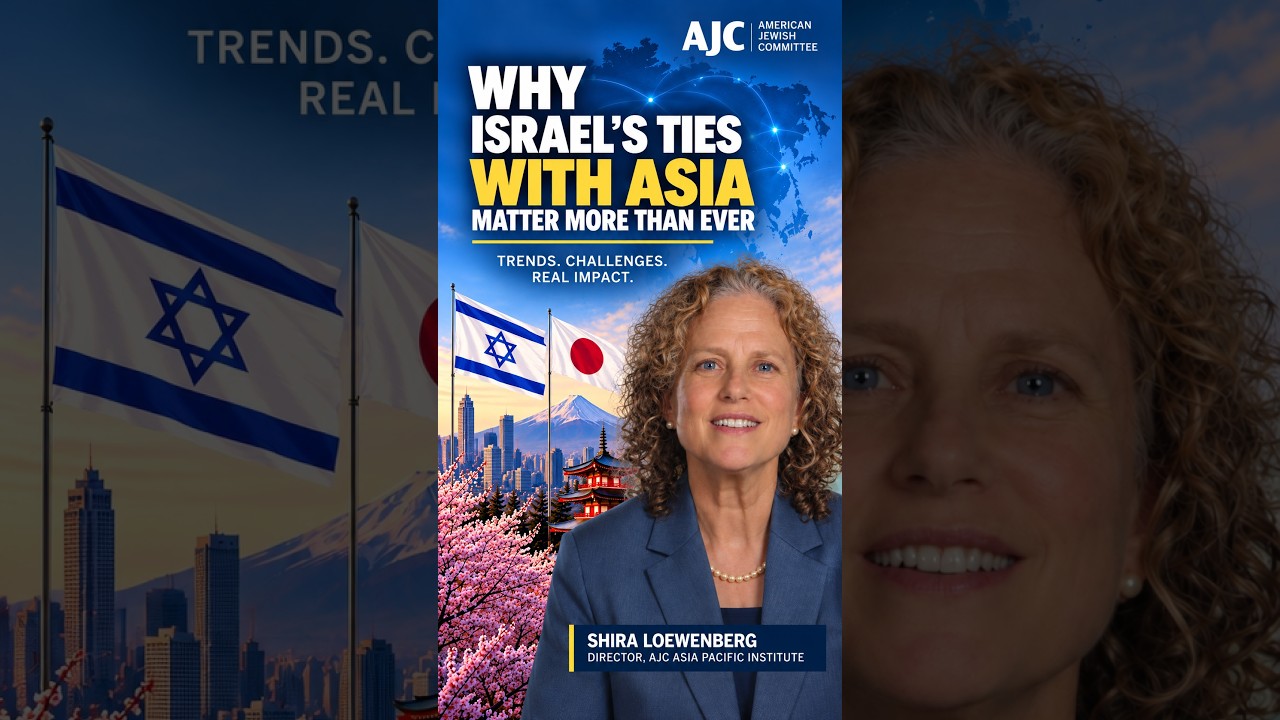 Why Israel’s Ties With Asia Matter More Than Ever | AJC