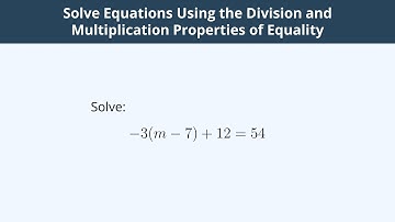Solve Equations Using the Division and Multiplication Properties of Equality - 13