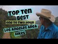 Top Ten Best Los Angeles Area (1 to 2 hour) Hikes