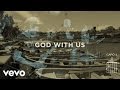 Jesus Culture - God With Us (Live/Lyrics And Chords) ft. Bryan Torwalt