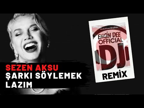 Sezen Aksu - Şarkı Söylemek Lazım / Remix : Dj Engin Dee