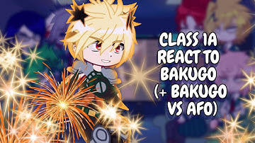 Class 1A React To Bakugo Katsuki || MHA || Gacha React