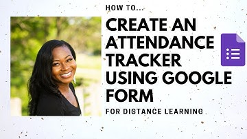 How To Create An Attendance Tracker Using Google Form