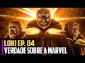 Loki EP. 4 - A VERDADE do Universo da Marvel