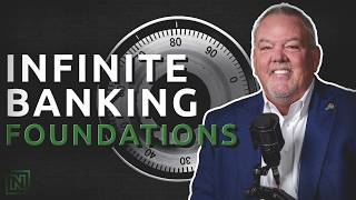Infinite Banking Foundations: Understanding the Infinite Banking Concept®