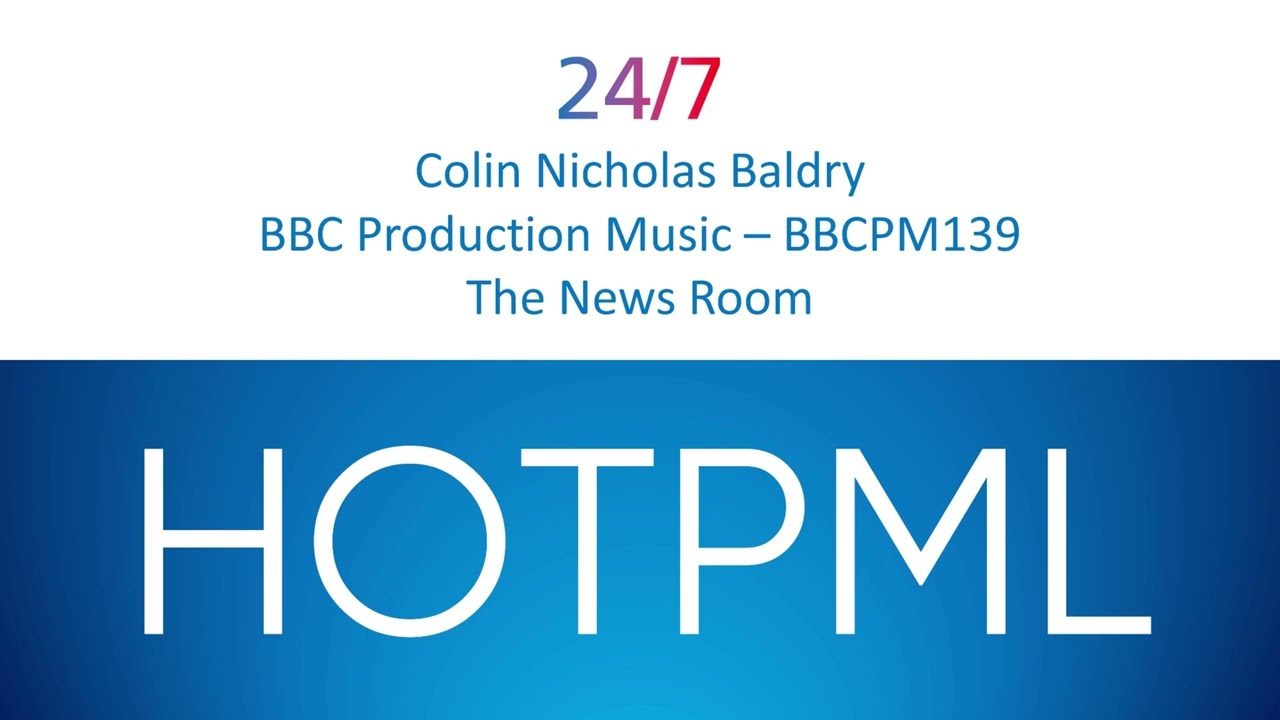 24/7 - Colin Baldry | BBC Production Music (BBCPM139) [Full Track] - HOTPML 
