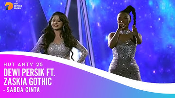 DEWI PERSIK feat ZASKIA GOTIK - Sabda Cinta | HUT ANTV 25