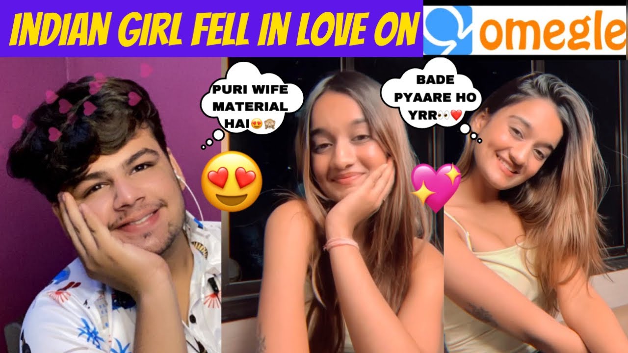 Omegle - INDIAN GIRL FELL IN LOVE ON OMEGLE😂❤️ | FUNNIEST OMEGLE VIDEO EVER😂❤️