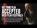 Get Your Film ACCEPTED Into Film Festivals!