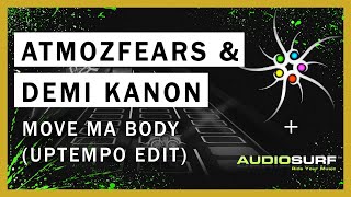 [BANKCAM] Atmozfears & Demi Kanon - Move Ma Body (Uptempo Edit)