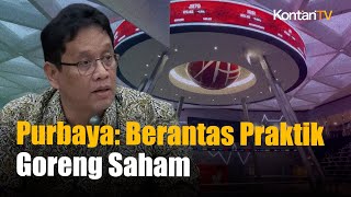 Purbaya Minta Praktik Goreng Saham Diberantas Sebelum Demutualisasi BEI