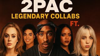 Celebrity 2Pac Legendary Collabs  ft. Adele, Michael Jackson, Rihanna, Billie Eilish & More Net Worth