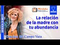 La relación de la madre con tu abundancia. Entrevista a Graciela del Campo Vara