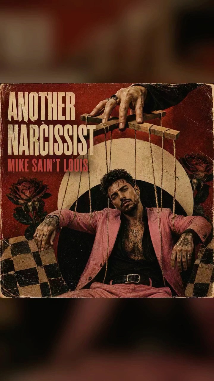 Another Narcissist · Mike Sain't Louis