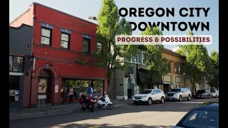Oregon City Downtown Revitalization: Progress & What's Next