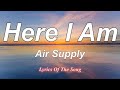 Here I Am  - Air Supply (Lyrics)