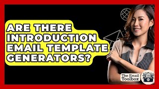 Are There Introduction Email Template Generators? - Theemailtoolbox