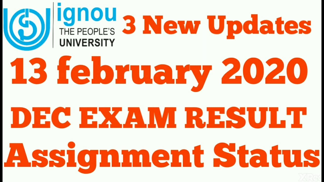 IGNOU 3 UPDATES FOR DEC EXAM RESULTS ASSIGNMENT STATUS TODAY 13 FEBRUARY 2020 CHAUHAN VIDEOS 