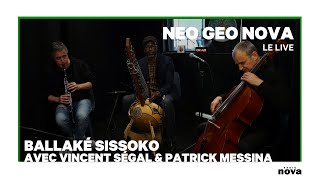 Le Live de Ballaké Sissoko, Vincent Ségal & Patrick Messina | Le Salon de Musique de Néo Géo