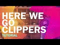 Here We Go Clippers Tutorial Here We Go Clippers Tutorial