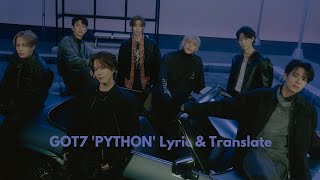 Got7 - PYTHON | Lyric Terjemahan Indonesia